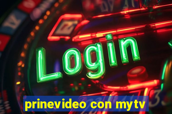 prinevideo con mytv